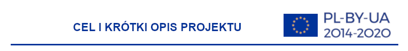 Grafika przedstawia napis: Cel i krótki opis projektu, flagę Unii Europejskiej oraz napis PL-BY-UA 2014-2020