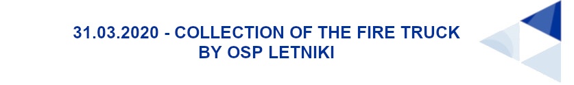 Grafika przedstawia napis: 31.03.2020 - Collection of the fire truck by OSP Letniki