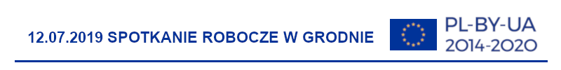 Grafika przedstawia napis: 12.07.2019 Spotkanie robocze w Grodnie oraz flagę Unii Europejskiej i napis PL-BY-UA 2014-2020