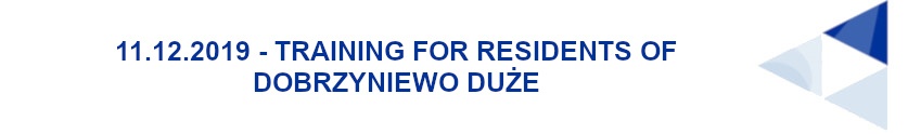 Grafika przedstawia napis: 11.12.2019 - Training for residents of Dobrzyniewo Duże.