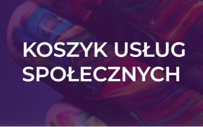 Koszyk usług społecznych                                                                                                            – narzędzie do wyszukiwania podmiotów realizujących usługi społeczne