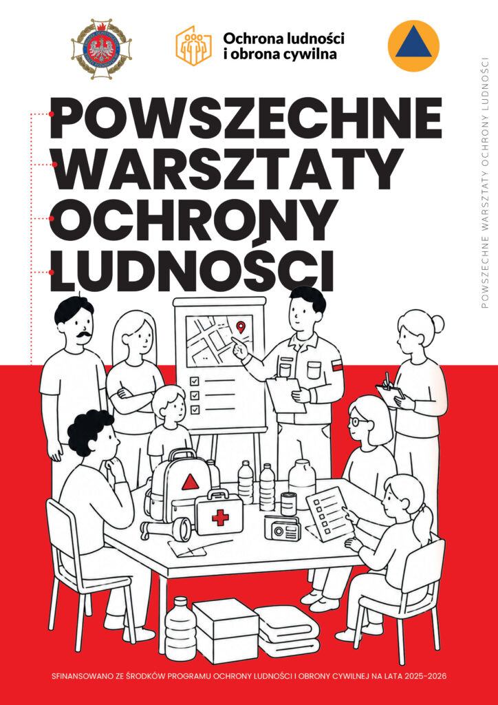 Na plakacie widoczne znaki Ochrony ludności i obrony cywilnej oraz międzynarodowy znak obrony cywilnej oraz informacja: Powszechne warsztaty ochrony ludności. Grafika przedstawia osoby siedzące przy stole oraz osobę prowadzącą spotkanie. Na stole leżą przedmioty- apteczka, latarka, mapa. 