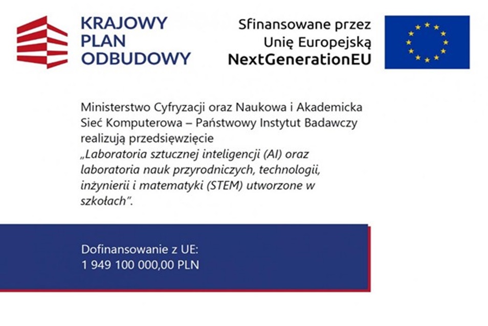 Na grafice znajduje się plansza informacyjna dotycząca projektu finansowanego ze środków unijnych:
U góry po lewej stronie widoczny jest logotyp Krajowy Plan Odbudowy wraz z nazwą programu.
Po prawej stronie znajduje się informacja „Sfinansowane przez Unię Europejską NextGenerationEU